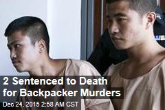 2 Sentenced to Death for Backpacker Murders