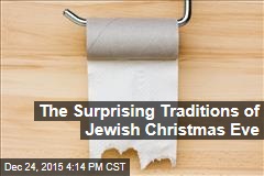 The Surprising Traditions of Jewish Christmas Eve