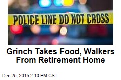 Grinch Takes Food, Walkers From Retirement Home