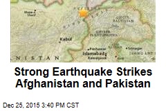 Strong Earthquake Strikes Afghanistan and Pakistan