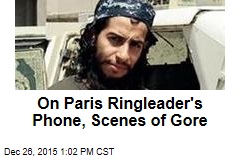 On Paris Ringleader&#39;s Phone, Scenes of Gore