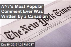 NYT &#39;s Most Popular Comment Ever Was Written by a Canadian