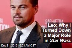 Leo: Why I Turned Down a Major Role in Star Wars