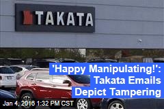 &#39;Happy Manipulating!&#39;: Takata Emails Depict Tampering