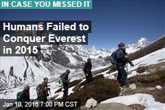Humans Failed to Conquer Everest in 2015