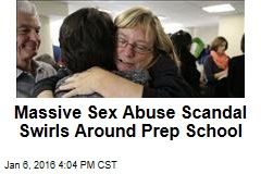 Massive Sex Abuse Scandal Swirls Around Prep School