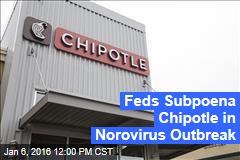 Feds Subpoena Chipotle in Norovirus Outbreak