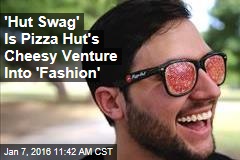 &#39;Hut Swag&#39; Is Pizza Hut&#39;s Cheesy Venture Into &#39;Fashion&#39;