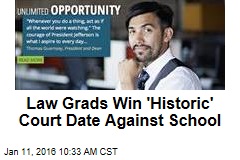 Law Grads Win &#39;Historic&#39; Court Date Against School