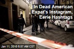 In Dead American Ex-Pat&#39;s Instagram, Eerie Hashtags