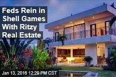 Feds Rein in Shell Games With Ritzy Real Estate