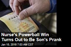 Nurse&#39;s Powerball Win Turns Out to Be Son&#39;s Prank