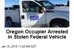 Oregon Occupier Arrested in Stolen Federal Vehicle