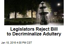 Legislators Reject Bill to Decriminalize Adultery