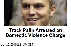 Track Palin Arrested on Domestic Violence Charge