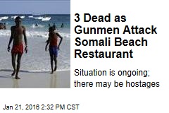 3 Dead as Gunmen Attack Somali Beach Restaurant
