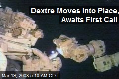 Dextre Moves Into Place, Awaits First Call