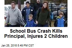 School Bus Crash Kills Principal, Injures 2 Children