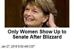 Only Women Show Up to Senate After Blizzard