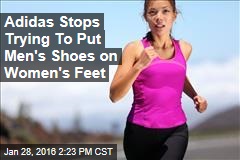 Adidas Stops Trying To Put Men&#39;s Shoes on Women&#39;s Feet