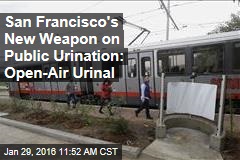 San Francisco&#39;s New Weapon on Public Urination: Open-Air Urinal