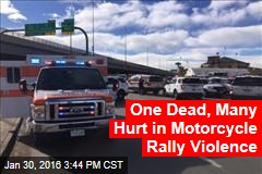 One Dead, Many Hurt in Motorcycle Rally Violence