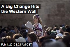 A Big Change Hits the Western Wall