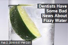 Dentists Have Some Bad News About Fizzy Water
