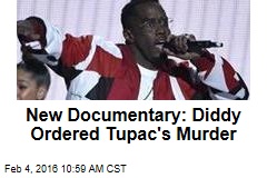 New Documentary: Diddy Ordered Tupac&#39;s Murder