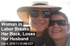 Woman in Labor Breaks Her Back, Loses Her Husband