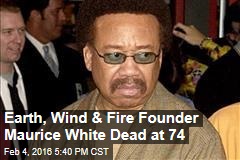 Earth, Wind &amp; Fire Founder Maurice White Dead at 74