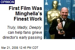 First Film Was Minghella's Finest Work