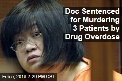 Doc Sentenced for Murdering 3 Patients by Drug Overdose