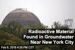 Radioactive Material Found in Groundwater Near New York City