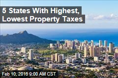 5 States With Highest, Lowest Property Taxes