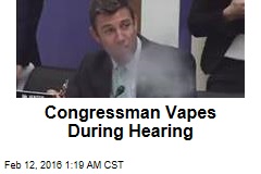 Congressman Vapes During Hearing
