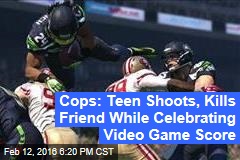 Cops: Teen Shoots, Kills Friend While Celebrating Video Game Score
