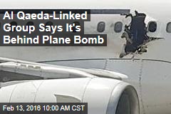Al Qaeda-Linked Group Says It&#39;s Behind Plane Bomb