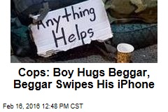 Cops: Boy Hugs Beggar, Beggar Swipes His iPhone