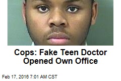 Cops: Fake Teen Doctor Opened Own Office