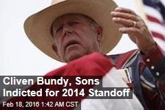 Cliven Bundy, Sons Indicted in Nevada