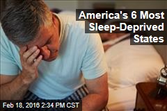 America&#39;s 6 Most Sleep-Deprived States