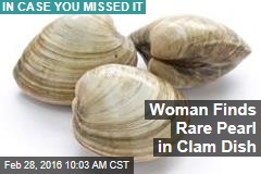 Woman Finds Rare Pearl in Clam Dish