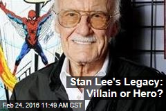 Stan Lee&#39;s Legacy: Villain or Hero?