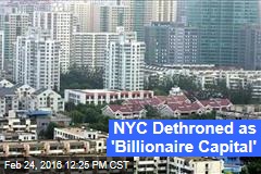 NYC Dethroned as &#39;Billionaire Capital&#39;