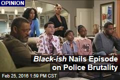 Black-ish Nails Episode on Police Brutality