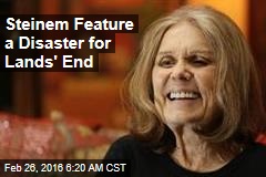 Steinem Feature a Disaster for Lands&#39; End
