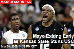 Mayo Exiting Early as Kansas State Stuns USC