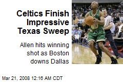 Celtics Finish Impressive Texas Sweep