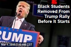 Black Students Removed From Trump Rally Before It Starts